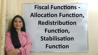 Fiscal Functions  Allocation Function Redistribution Function Stabilisation Function [upl. by Bibi]