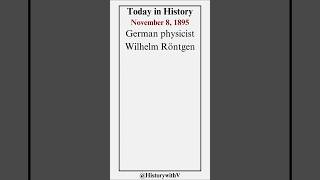 Today in History  November 8 1895 history thisdayinhistory xray xrays discovery german [upl. by Dibb]