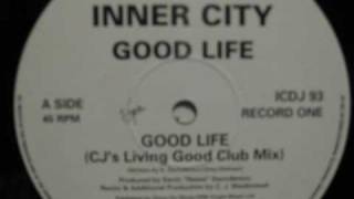 Inner City  Good Life  CJs Living Good Club Mix [upl. by Nameerf]