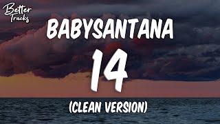 BabySantana amp Kahdami  14 Clean 🔥 14 Clean [upl. by Christiane50]