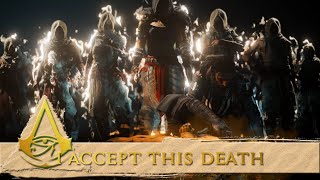 Assassins Creed OriginsI Accept This Death [upl. by Annoet]