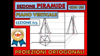 Disegno Tecnico Lez 63  Sezione di una piramide con piano verticale in proiezioni ortogonali [upl. by Adnamal]