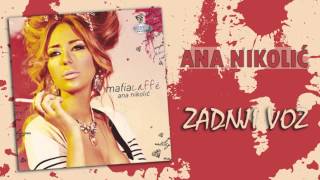 Ana Nikolic  Zadnji voz  Audio 2010 HD [upl. by Stephanus]