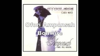 Ofori Amponsah  Bonwire [upl. by Herculie]