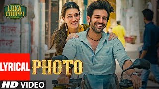 LYRICAL Photo Song  Luka Chuppi  Kartik Aaryan Kriti Sanon Karan S Goldboy TanishkB  Nirmaan [upl. by Corbin]