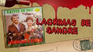 Virgelina y Evelio  Lágrimas de sangre Letra [upl. by Trueman443]