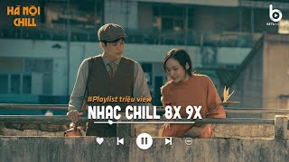 Nhạc Chill 8x 9x  Nhạc Ballad Xưa Chill Nhẹ Nhàng Hay Nhất Mọi Thời Đại  Top Nhạc Xưa Hot Tiktok [upl. by Bonner]