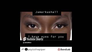 Jamarkus Hall  I Have Eyes For You Poem [upl. by Lemhar]