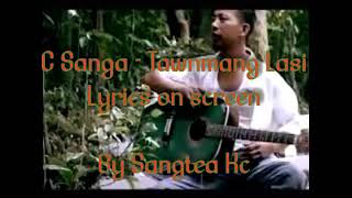 C Sanga  Tawnmang lasi lyrics [upl. by Einnep981]