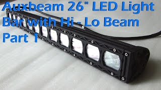 Auxbeam 26quot LED Light Bar HiLo Beam Review  Part 1 [upl. by Aissela786]