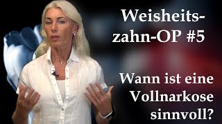 WeisheitszahnOP 5 Wann ist eine Vollnarkose sinnvoll  Weisheitszähne ziehen Vollnarkose [upl. by Treborsemaj]