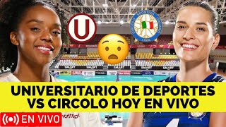 UNIVERSITARIO DE DEPORTES VS CIRCOLO SPORTIVO HOY EN VIVO HORARIO Y TRANSMISIÓN DEL PARTIDO [upl. by Archle]