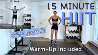 15Min FULL BODY HIIT WORKOUT with Barbell  Warm Up  Music as Countdown Interval Timer [upl. by Edholm]