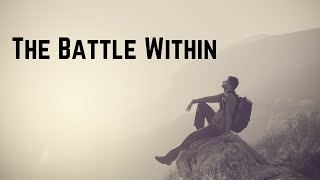 The Battle Within [upl. by Nitsew]