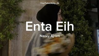 Enta Eih  Lirik amp Terjemahan [upl. by Eentihw]