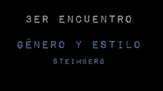 3er encuentro GÉNERO Y ESTILO Steimberg [upl. by Briscoe]