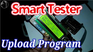 Smart Tester  Cara Upload Program ke IC  Fareed Clarity [upl. by Bohlin]