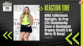 Reaction Time  Episode 15  NHRA FallNationals Highlights NPK Elite Chase amp No Mercy 15 [upl. by Ozner]