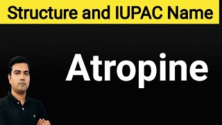 Cholinergic Antagonist Atropine Structure and IUPAC by Avrendra Singh [upl. by Laurie]