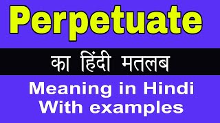 Perpetuate Meaning in HindiPerpetuate ka Matlab kya Hota hai [upl. by Chapen]