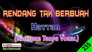 Rendang Tak Berbuah by Hattan  Karaoke Tanpa Vokal [upl. by Yrian]