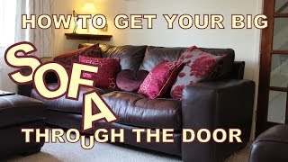 How to get your BIG SOFA through the door [upl. by Arakahs]