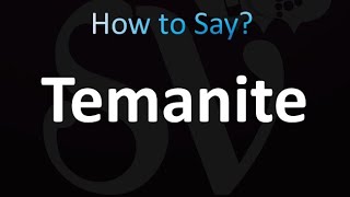 How to Pronounce Temanite [upl. by Dnyletak]