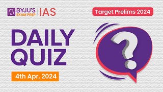 Daily Quiz 4th April 2024 for UPSC Prelims  General Knowledge GK amp Current Affairs Questions [upl. by Adnauq]