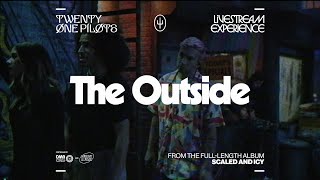 Twenty One Pilots  quotThe Outside Livestream Versionquot [upl. by Ally]