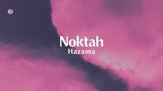 Hazama  Noktah Lirik Video [upl. by Ransom]