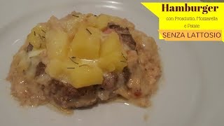 Hamburger con Prosciutto Mozzarella e Patate SENZA LATTOSIO [upl. by Napoleon]