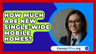 How Much Are New SingleWide Mobile Homes  CountyOfficeorg [upl. by Vorster354]