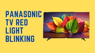 How To Fix Panasonic TV Red Light Blinking 1 2 6 7 amp 10 Times [upl. by Sheffy]