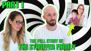 The FULL Story of The STAUFFER Family  The Parents That Gave AWAY Their ADOPTED SON  PART I [upl. by Juditha]