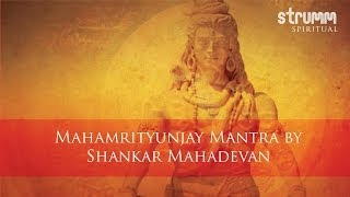 Mahamrityunjay Mantra I Shankar Mahadevan [upl. by Nwahsed11]