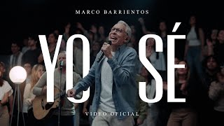 Marco Barrientos  Yo Sé Video Oficial [upl. by Jacobba]