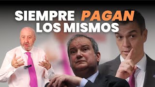 Sánchez¿Por qué siempre pagan los mismos [upl. by Spearman]