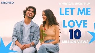 Rromeo New Album  Let Me Love Musical Short Film  Kyun Hum Waqt Let Me Love Pardes Songs [upl. by Enela]