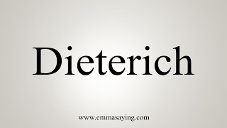 How To Say Dieterich [upl. by Euqinemod]