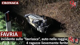 FAVRIA  Incidente sulla quotfavriascaquot auto nella roggia 4 ragazze lievemente ferite [upl. by Adigun]