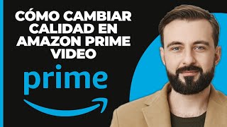 Cómo cambiar la calidad en Amazon Prime Video  Cambiar la calidad de reproducción [upl. by Harms]