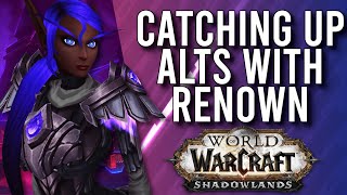 How I Maximize Renown CatchUp For Alts In Patch 91 Shadowlands  WoW Shadowlands 91 [upl. by Barnie]