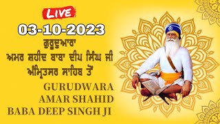 LIVE 03OCT2023 KIRTEN FROM GURUDWARA SHAHEED GANJ SAHIB SHRI AMRITSAR [upl. by Yragerg794]