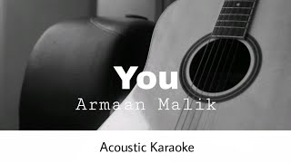 Armaan Malik  You Acoustic Karaoke [upl. by Halonna]