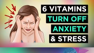 The TOP 6 Vitamins For ANXIETY [upl. by Eno888]