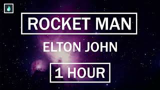 Rocket Man  Elton John 1 HOUR [upl. by Nirhtak533]