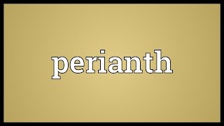 Perianth Meaning [upl. by Woodberry]