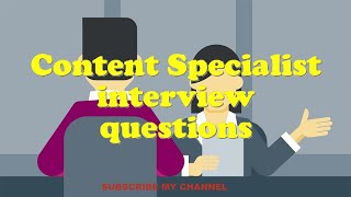 Content Specialist interview questions [upl. by Song]