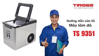 HƯỚNG DẪN SỬA MÁY LÀM ĐÁ TIROSS TS9351 [upl. by Ottie36]