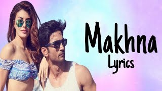 Makhna Lyrics Drive  Sushant Singh Rajput Jacqueline Fernandez Tanishk Bagchi Asees Kaur [upl. by Elleinad]